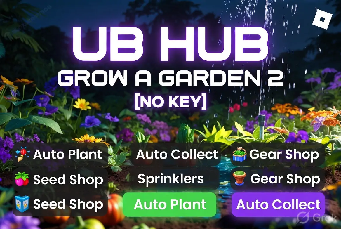 UB Hub Grow a Garden 2 Script [No Key]
