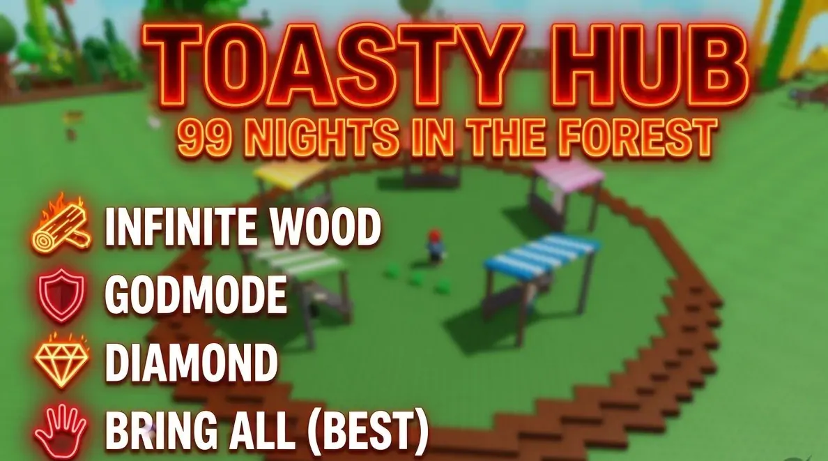Toasty Hub 99 Nights in the Forest Script